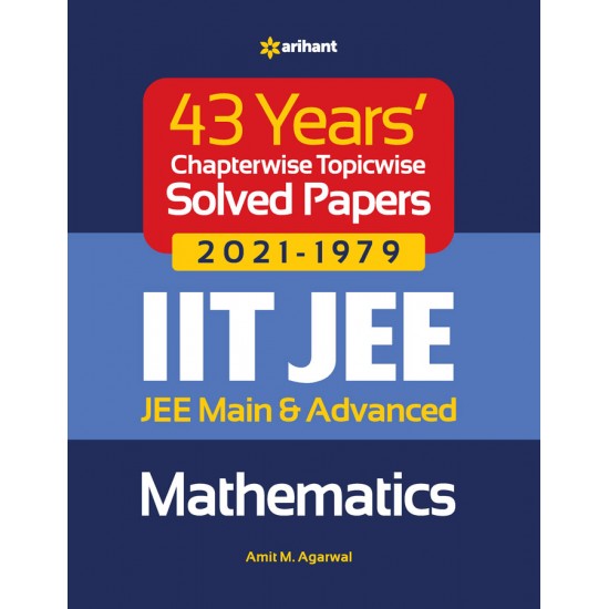 Buy 43 Years Chapterwise Topicwise Solved Papers (2021-1979) IIT JEE Mathematics at lowest prices in india