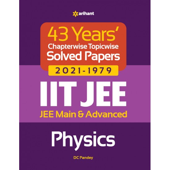 Buy 43 Years Chapterwise Topicwise Solved Papers (2021-1979) IIT JEE Physics at lowest prices in india