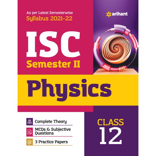 Buy Arihant ISC Physics Semester 2 Class 12 for 2022 Exam at lowest prices in india