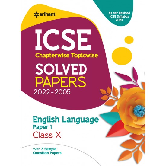 Buy ICSE Chapterwise Topicwise Solved Papers 2022-2005 ENGLISH LANGUAGE (Paper 1) Class 10th at lowest prices in india