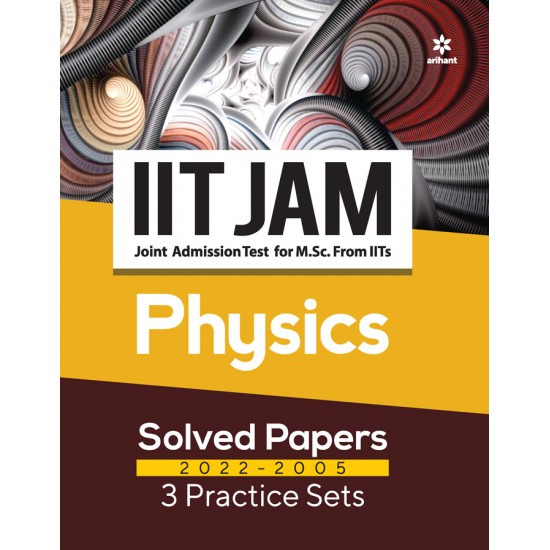 Buy IIT JAM (Joint Admission Test for M. Sc. From IITs) - Physics Solved Papers 2022-2005 & 3 Practice Sets at lowest prices in india