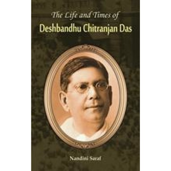 Buy The Life And Times Of Deshbandhu Chittranjan Das at lowest prices in india