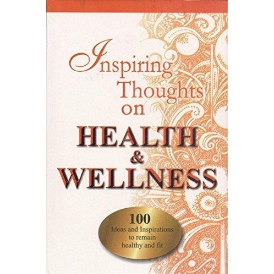 Buy Inspiring Thoughts On Health & Wellness - Hardbound at lowest prices in india