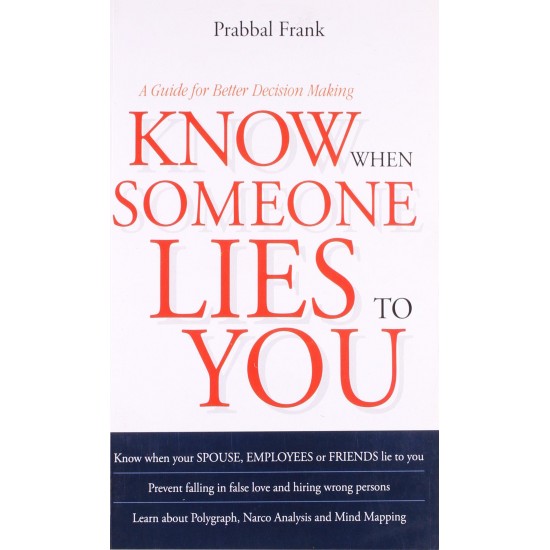 Buy Know When Someone Lies To You: A Guide For Better Decision Making - Paperback at lowest prices in india